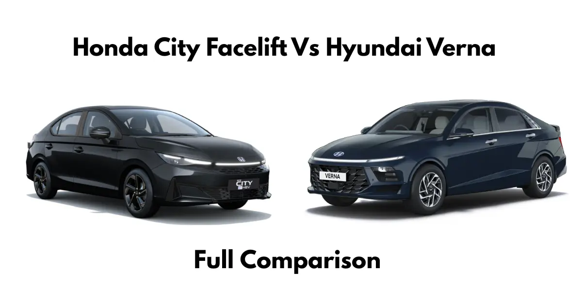 Honda City Facelift vs Hyundai Verna 2026: Price, Features, Mileage & Full Comparison